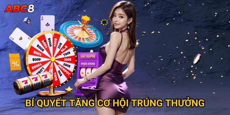 Bí quyết tăng cơ hội trúng thưởng