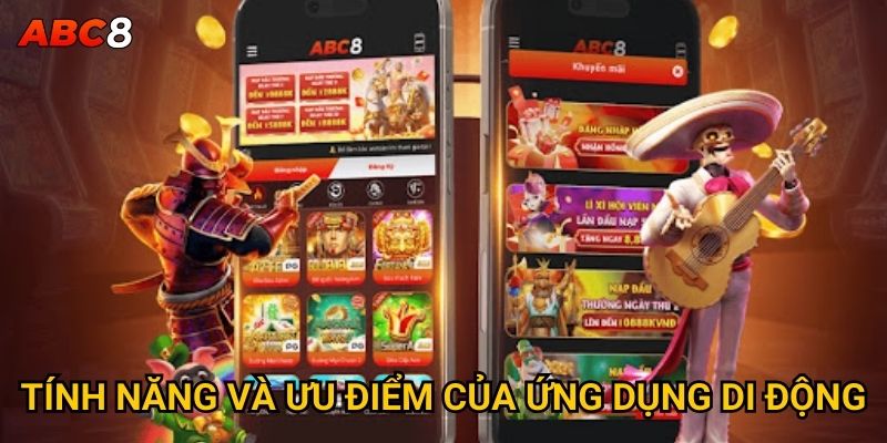 Tính năng và ưu điểm của ứng dụng di động